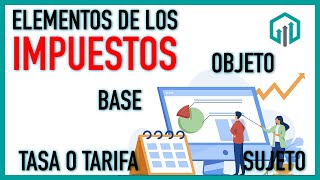 ELEMENTOS DE LOS IMPUESTOS  FISCAL BÁSICO  CURSO DE DERECHO TRIBUTARIO [upl. by Austin]