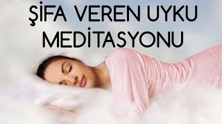 Şifa Veren Uyku Meditasyonu [upl. by Nitsu63]