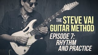 The Steve Vai Guitar Method  Episode 7  Rhythm and Practice Routines [upl. by Colbye274]