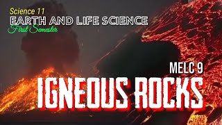 IGNEOUS ROCKS  EARTH AND LIFE SCIENCE  SCIENCE 11  MELC 9 [upl. by Tichon]