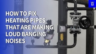 How to Stop Heating Pipes From Making Loud Banging Noises [upl. by Rebecka]