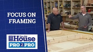 This Old House  Pro2Pro Focus on Framing  FULL EPISODE [upl. by Apgar]