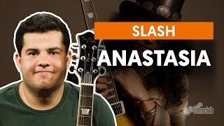 Anastasia  Slash aula de guitarra [upl. by Toogood]