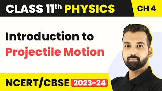 Motion in a Plane  Introduction to Projectile Motion  Class 11 Physics Chapter 4 [upl. by Eintruoc]