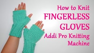 How to Knit Fingerless Gloves on your Addi Pro Knitting Machine  Yay For Yarn [upl. by Ivory67]