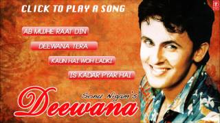 Sonu Nigams quotDeewanaquot Album Hits  Jukebox Full Songs  1 [upl. by Lacie]