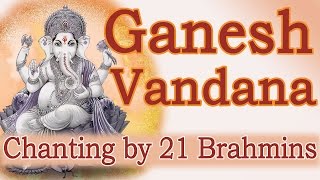 Vedic Chants  Ganesh Vandana by 21 Brahmins [upl. by Sinai]