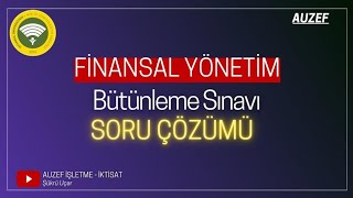 Auzef Finansal Yönetim Bütünleme Sınavı Soru Çözümü [upl. by Ettenan467]