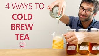 How to Cold Brew Tea 4 Ways to Make Iced Tea [upl. by Wendin]