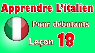 Apprendre Litalien Pour Dèbutants Leçon 18 [upl. by Sivrat]