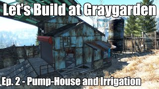 Lets Build at Graygarden Ep2  Pumphouse and Irrigation [upl. by Hgieloj]