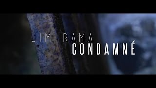 Jim Rama  Condamné [upl. by Luht]