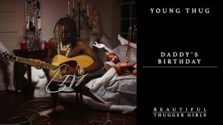 Young Thug  Daddys Birthday Official Audio [upl. by Yanetruoc]