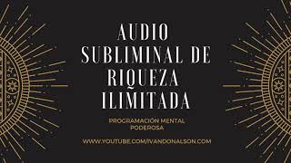 EL AUDIO SUBLIMINAL MAS PODEROSO PARA LA RIQUEZA  TRANSFORMA TU VIDA AHORA [upl. by Gustavus]