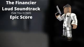 ROBLOX  Entry Point Soundtrack The Financier Loud See You in Hell  Epic Score [upl. by Keynes]