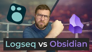 Logseq vs Obsidian  Which to Choose [upl. by Oniluap]