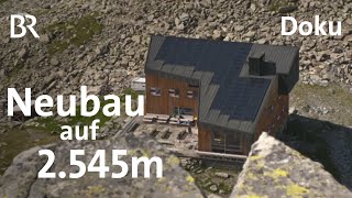 Edelrauthütte in den Zillertaler Alpen  Tradition wahren im Neubau  BergaufBergab  Doku  BR [upl. by Odnumyar]