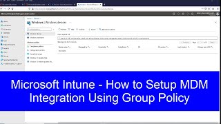 Microsoft Intune Training Part 6  How to Setup MDM Integration Using Group Policy [upl. by Elleyoj]