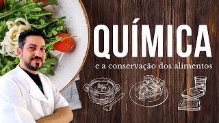 QUIMICA E A CONSERVAÇÃO DOS ALIMENTOS [upl. by Enialed]