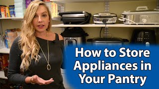 How to Store Appliances in Your Pantry [upl. by Mersey437]