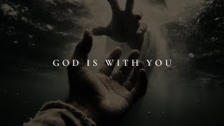 GOD IS WITH YOU ᴴᴰ  Christian Motivation [upl. by Onig435]