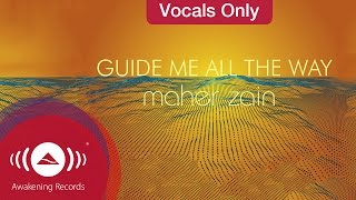 Maher Zain  Guide Me All The Way  Vocals Only Lyrics [upl. by Ecnirp236]