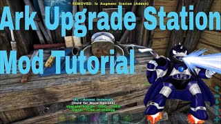 Ark Survival Evolved Upgrade Station Mod Tutorial [upl. by Eidoc]