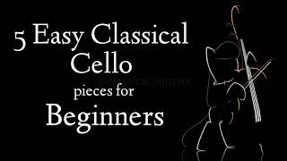 5 Easy Classical Cello Pieces for Beginners [upl. by Adamec758]