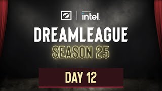 DreamLeague S25  Day 12 [upl. by Lhamaj246]