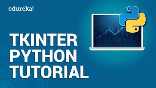 Tkinter Python Tutorial  Python GUI Programming Using Tkinter Tutorial  Python Training  Edureka [upl. by Hiamerej]