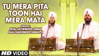 Tu Mera Pita Toon Hai Mera Mata Shabad  Bhai Satwinder Singh Bhai Harvinder Singh Ji [upl. by Eissirk420]