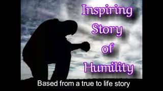 Inspiring Story of Humility [upl. by Jumbala]