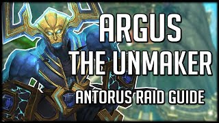 ARGUS THE UNMAKER  Normal  Heroic Antorus Raid Guide  WoW Legion [upl. by Ervin839]