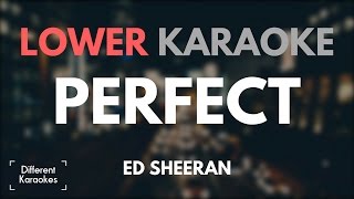 Ed Sheeran  Perfect LOWER Key Karaoke [upl. by Adnirod607]