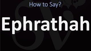 How to Pronounce Ephrathah CORRECTLY Biblical Name Pronunciation [upl. by Onailime]