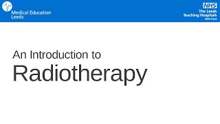 An Introduction to Radiotherapy [upl. by Ellah250]