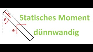 Statisches Moment  dünnwandiges Profil  Technische Mechanik [upl. by Lashonde]