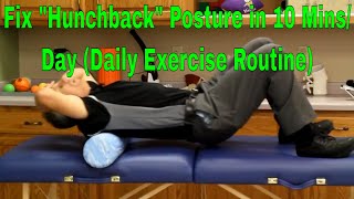 Fix quotHunchbackquot Posture in 10 MinsDay Daily Exercise Routine [upl. by Annitsirhc387]