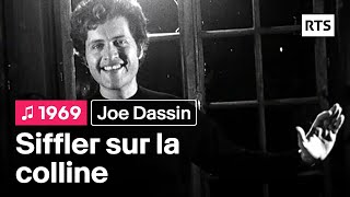 Joe Dassin  Siffler sur la colline 1969 [upl. by Chin]