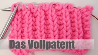 Das Vollpatent Stricken  Strickmuster lernen [upl. by Hadsall]