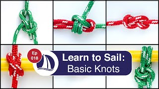 Ep18 Learn to Sail Part 8 Basic Knots [upl. by Lucita546]