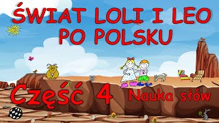 Nauka pierwszych słów w języku polskim dla dzieci  Świat Loli i Leo 4 [upl. by Kaufman]