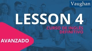 Lección 4  Nivel Avanzado  Curso Vaughan para Aprender Inglés Gratis [upl. by Eneleahs775]