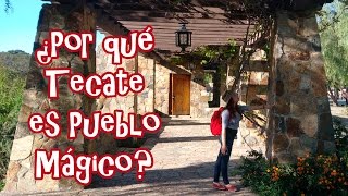 ¿Por qué Tecate es Pueblo Mágico  Parte 1 [upl. by Kcuhc]