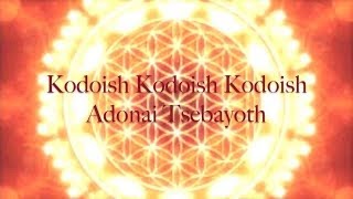 Mantra 108x quotKodoish Kodoish Kodoish Adonai Tsebayothquot [upl. by Stacy146]