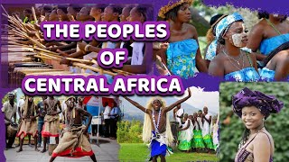 The Peoples of Central Africa [upl. by Annasoh]