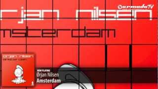 Ørjan Nilsen  Amsterdam Original Mix [upl. by Eelidnarb850]