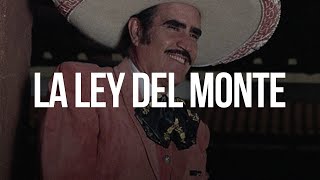 LA LEY DEL MONTE  Vicente Fernández LETRA [upl. by Loleta]