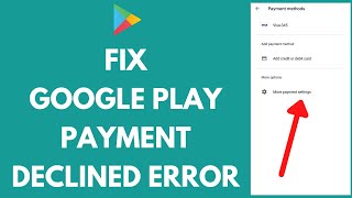 How to Fix Google Play Payment Declined Error 2025 [upl. by Romalda]