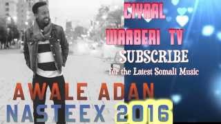 AWALE ADAN NASTEEX 2016  CIYAAL WAABERI TV [upl. by Alyworth]